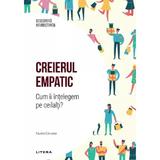 Descopera Neurostiinta. Creierul empatic. Cum ii intelegem pe ceilalti? - Fausto Caruana, editura Litera