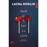 Daca ar fi fost cu mine - Laura Nowlin, editura Pandora