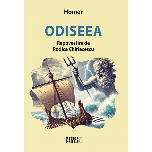 Odiseea. Repovestire de Rodica Chiriacescu - Homer, editura Meteor Press