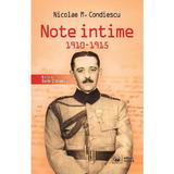 Note intime 1910-1915 - Nicolae M. Condiescu, editura Militara