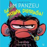 Jim Panzeu: Sa inceapa distractia! - Suzanne Lang, editura Epica