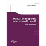 Manual de cooperare internationala penala. Curs universitar - Radu Slavoiu, editura Hamangiu