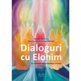 Dialoguri cu Elohim. In vremurile Marii Balante cosmice - Daniel Meurois, Marie Johanne Croteau-Meurois, editura Solisis