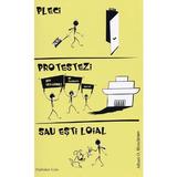 Pleci, protestezi sau esti loial. Reactii la declinul firmelor, organizatiilor si al statelor - Albert O. Hirschman, editura Publisher Cato & The Pomelo Books