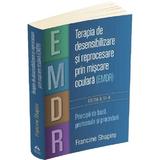 Terapia de desensibilizare si reprocesare prin miscare oculara (EMDR) - Francine Shapiro, editura Herald