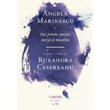 Imi provoc poezia. Esecul si moartea - Angela Marinescu, editura Cartier