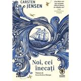 Noi, cei inecati - Carsten Jensen, editura Trei