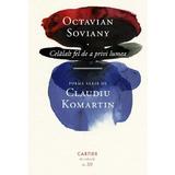 Celalalt fel de a privi lumea - Octavian Soviany, editura Cartier