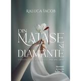 Din Matase si Diamante (Pacate Arse Vol.2) Ed.2024 - Raluca Iacob