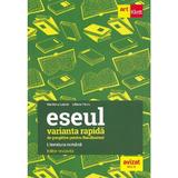 Literatura romana. Eseul varianta rapida de pregatire pentru Bacalaureat - Marilena Lascar, Liliana Paicu, editura Grupul Editorial Art