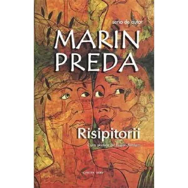 Risipitorii - Marin Preda, editura Cartex