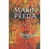 Risipitorii - Marin Preda, editura Cartex