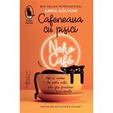 Cafeneaua cu pisici. Neko Cafe - Anna Solyom, editura Humanitas