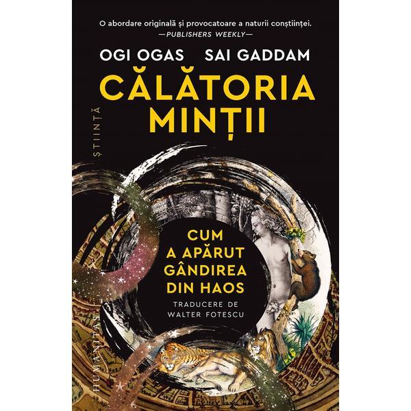 Calatoria mintii. Cum a aparut gandirea din haos - Ogi Ogas, Sai Gaddam, editura Humanitas