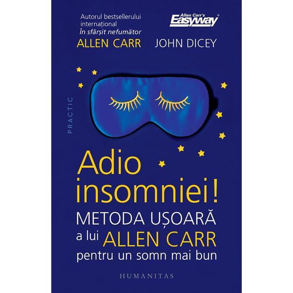 Adio insomniei! - Allen Carr, John Dicey, editura Humanitas