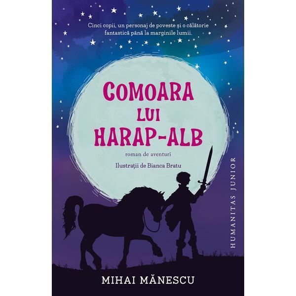 Comoara lui Harap-Alb - Mihai Manescu, editura Humanitas