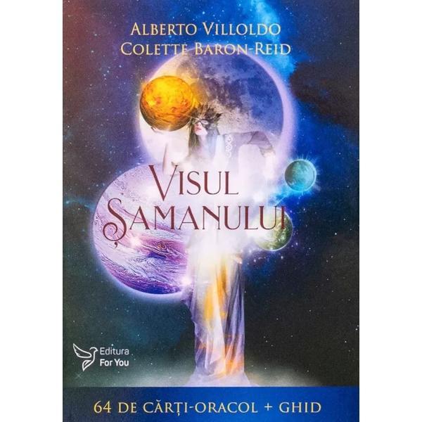 Visul samanului. Set 64 de carti-oracol + Ghid - Alberto Villoldo, Colette Baron-Reid, editura For You