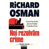 Noi rezolvam crime - Richard Osman, editura Crime Scene Press