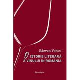 O istorie literara a vinului in Romania - Razvan Voncu, editura Spandugino