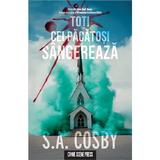 Toti cei pacatosi sangereaza - S. A. Cosby, editura Crime Scene Press