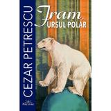 Fram, Ursul polar - Cezar Petrescu, editura Prestige