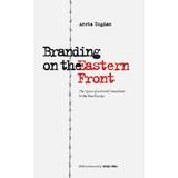 Branding on the Eastern Front - Aneta Bogdan