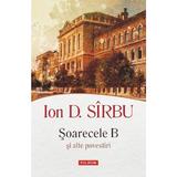 Soarecele B si alte povestiri - Ion D. Sirbu, editura Polirom