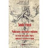 Publicitatea construieste realitatea - Sandu Frunza, editura Eikon