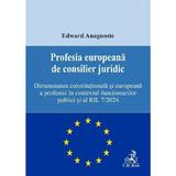 Profesia europeana de consilier juridic - Edward Anagnoste, editura C.h. Beck