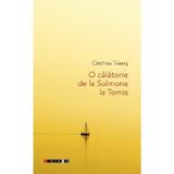 O calatorie de la Sulmona la Tomis - Cristina Tamas, editura Eikon