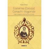 Ecaterina (Cocuta) Conachi-Vogoride - Vasile Ghica, editura Eikon