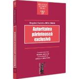 Autoritatea parinteasca exclusiva - Bogdan Dumitru Moloman, editura Universul Juridic