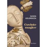 Cuvinte magice - Sanda Golopentia, editura Spandugino