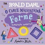 O carte magicozaura. Forme. Urmareste conturul! - Roald Dahl, editura Grupul Editorial Art