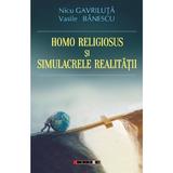 Homo religiosus si simulacrele realitatii - Nicu Gavriluta, Vasile Banescu, editura Eikon