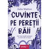 Cuvinte pe peretii baii - Julia Walton, editura Grupul Editorial Art