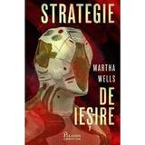 Strategie de iesire - Martha Wells, editura Paladin