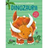 Descopera si exploreaza. Dinozaurii - Anja de Lombaert, editura Arc