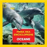 Prima mea enciclopedie: Oceane. National Geographic, editura Litera