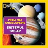 Prima mea enciclopedie: Sistemul solar. National Geographic, editura Litera