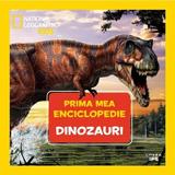 Prima mea enciclopedie: Dinozauri. National Geographic, editura Litera