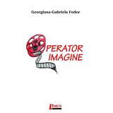 Operator imagine - Georgiana - Gabriela Fodor, editura Limes