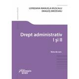 Drept administrativ I si II - Loredana Manuela Muscalu, Dragos Brezeanu, editura Hamangiu