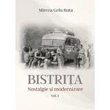 Bistrita. Nostalgie si modernizare Vol.1 - Mircea Gelu Buta, editura Presa Universitara Clujeana