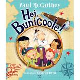 Hei, bunicoole! - Paul McCartney, editura Epica