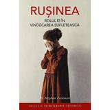 Rusinea. Rolul ei in vindecarea sufleteasca - Stephen Freeman, editura Sophia