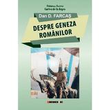 Despre geneza romanilor - Dan D. Farcas, editura Eikon