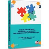 An English-Romanian Dictionary of Language and Intercultural Communication - Marcela Alina Farcasiu, Vasile Gherhes, editura Pro Universitaria