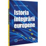 Istoria integrarii europene. Curs universitar - Dan Vataman, editura Pro Universitaria