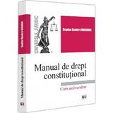 Manual de drept constitutional. Curs universitar - Bogdan Dumitru Moloman, editura Universul Juridic